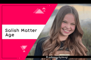Salish Matter Age